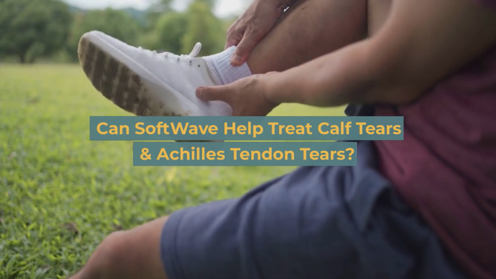 Can SoftWave Help Treat Calf Tears & Achilles Tendon Tears?