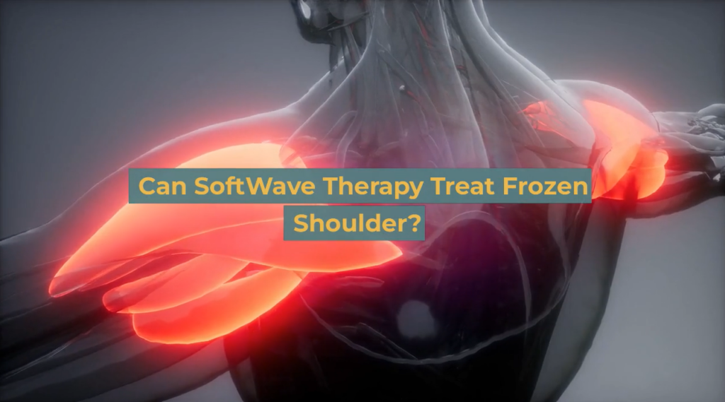 Can SoftWave Therapy Treat Frozen Shoulder?