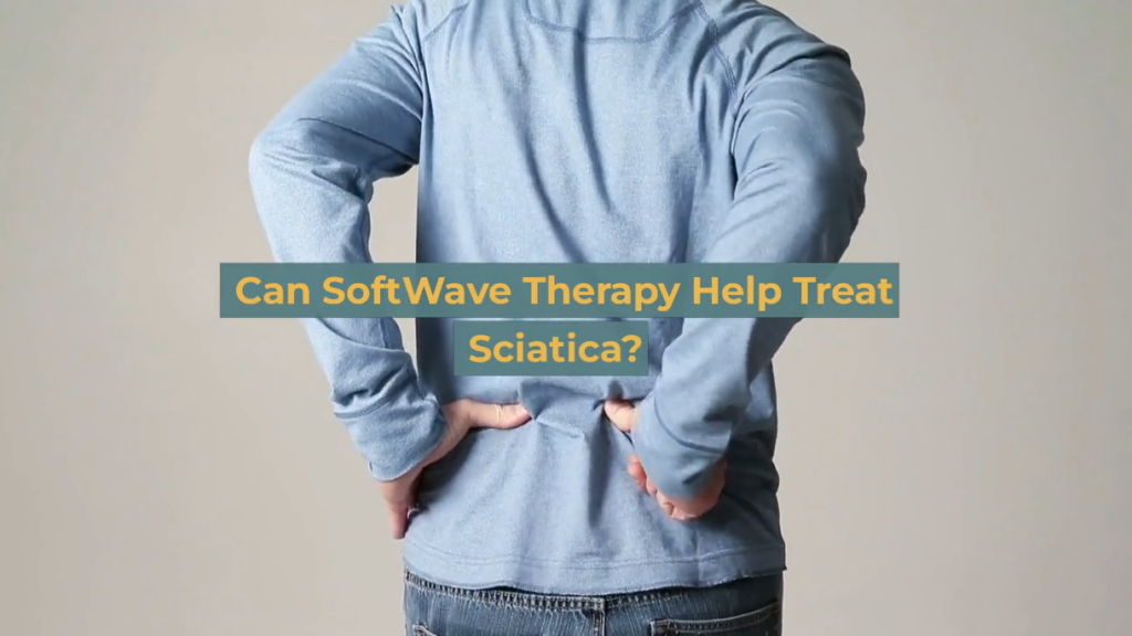 Can SoftWave Therapy Help Treat Sciatica?